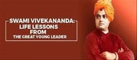 Life lessons by Swami Vivekananda!!!